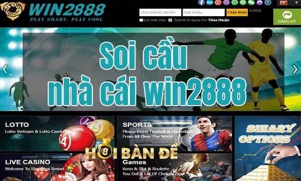 Soi cầu nhà cái win2888 chăm sóc khách hàng 24-7